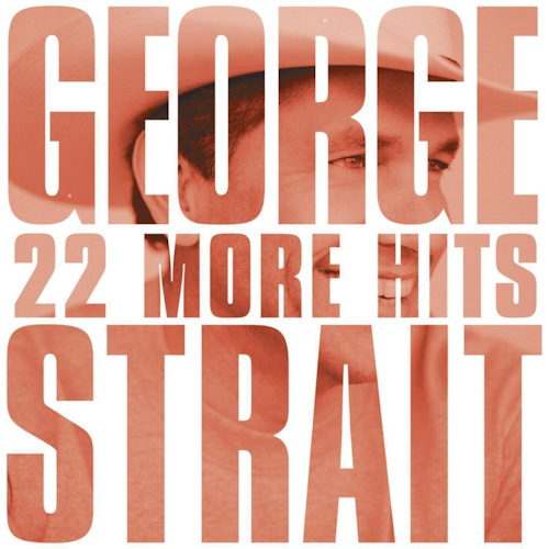 STRAIT, GEORGE - 22 MORE HITSSTRAIT, GEORGE - 22 MORE HITS.jpg